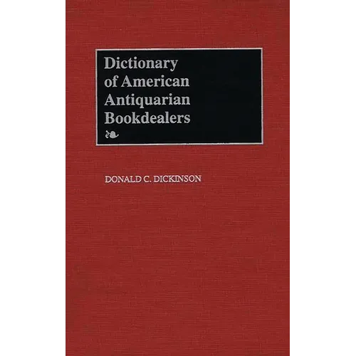 Dictionary of American Antiquarian Bookdealers