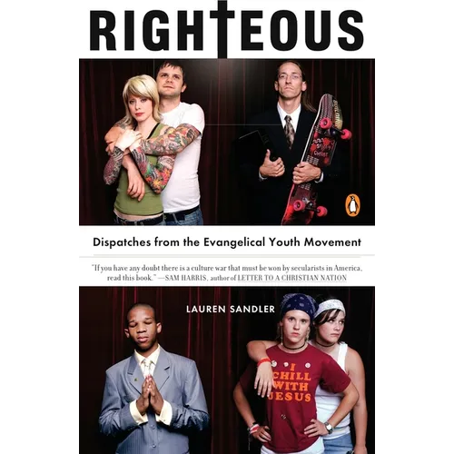 Righteous: Dispatches from the Evangelical Youth Movement