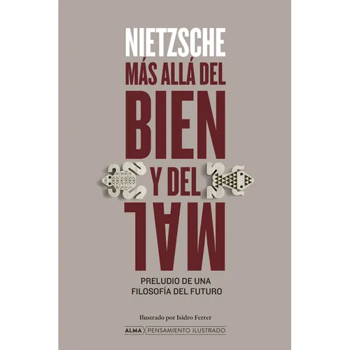 Más Allá del Bien Y El Mal / Beyond Good and Evil: Preludio de Una Filosofía del Futuro / Prelude to a Philosophy of the Future