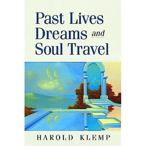 Past Lives, Dreams, and Soul Travel