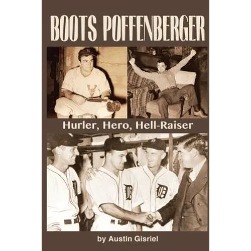 Boots Poffenberger: Hurler, Hero, Hellraiser