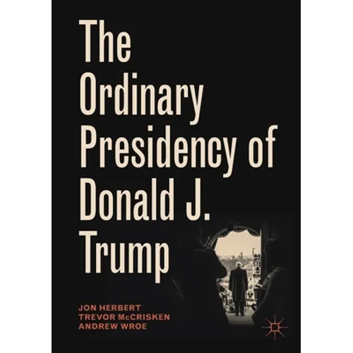 The Ordinary Presidency of Donald J. Trump