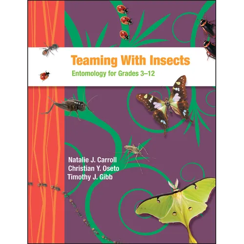 Teaming with Insects: Entomology for Grades 3-12