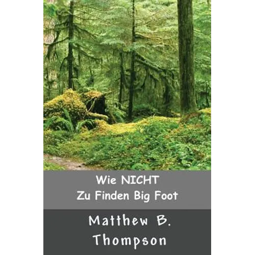 Wie NICHT Zu Big Foot Finden