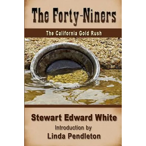The Forty-niners: The California Gold Rush
