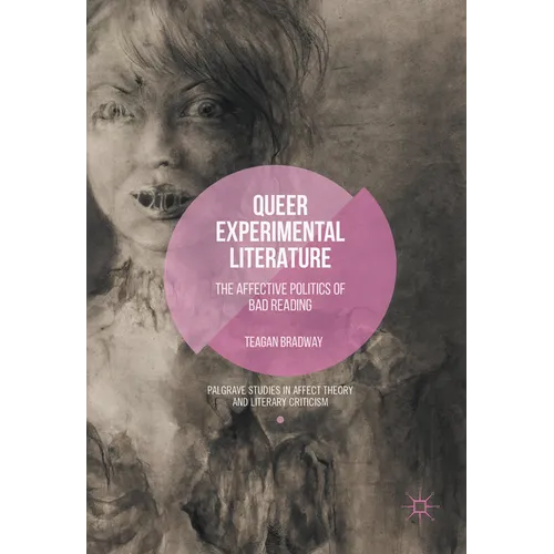 Queer Experimental Literature: The Affective Politics of Bad Reading