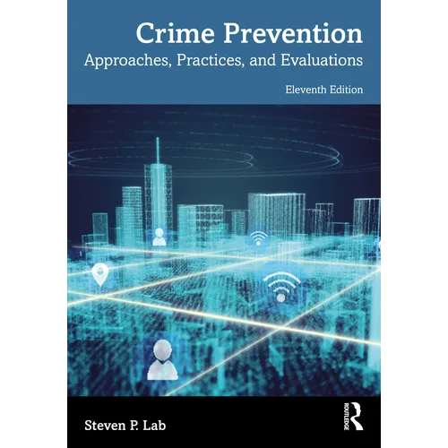 Crime Prevention: Approaches, Practices, and Evaluations