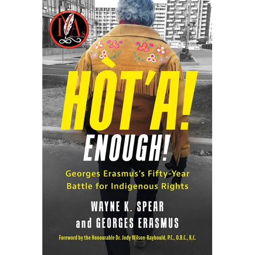 Hòt'a! Enough!: Georges Erasmus's Fifty-Year Battle for Indigenous Rights
