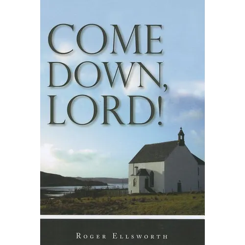 Come Down, Lord!