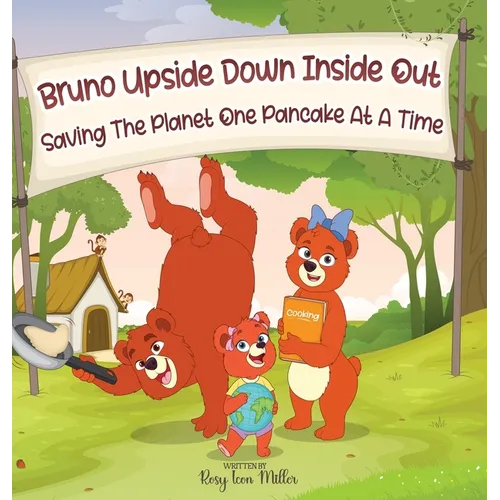 Bruno Upside Down Inside Out Saving the Planet one Pancake at a Time