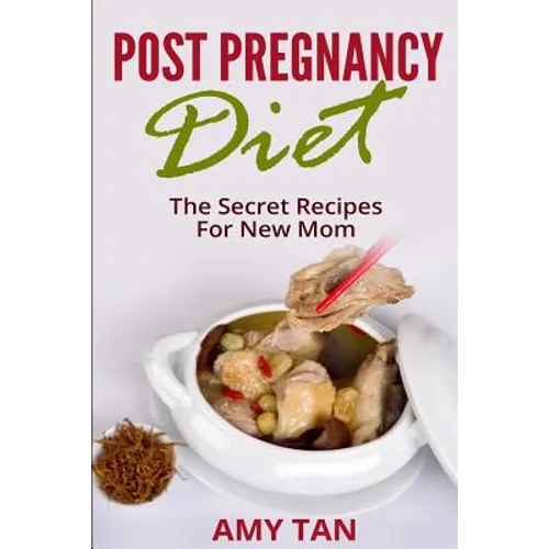 Post Pregnancy Diet: : The Secret Recipes For New Mom