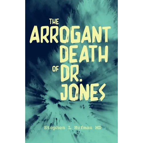 The Arrogant Death of Dr. Jones
