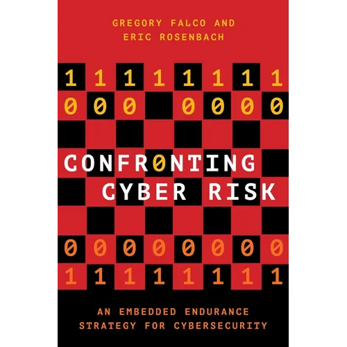 Confronting Cyber Risk: An Embedded Endurance Strategy for Cybersecurity