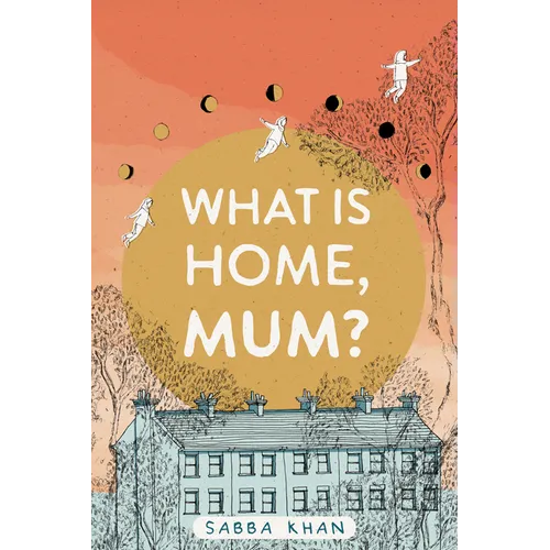 What Is Home, Mum?