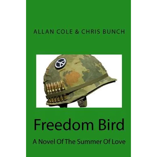 Freedom Bird: A Novel Of The Summer Of Love
