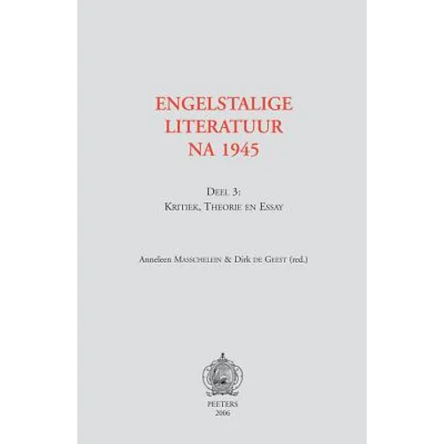 Engelstalige Literatuur Na 1945. Deel 3: Kritiek, Theorie En Essay