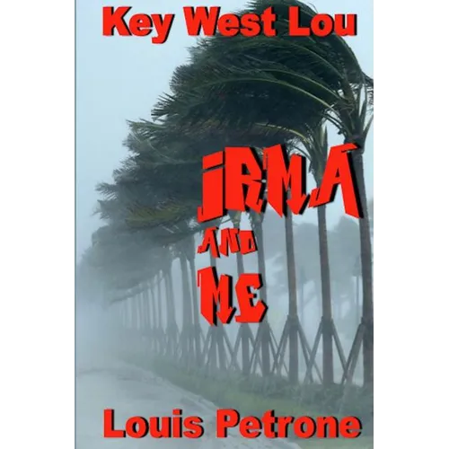 Irma and Me: A Journal of Hurricane Irma's Impact on Key West