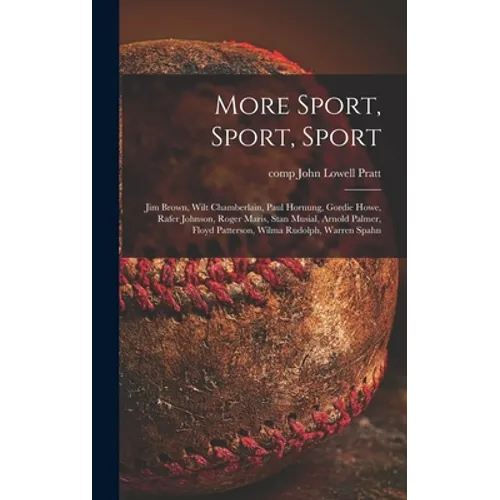 More Sport, Sport, Sport: Jim Brown, Wilt Chamberlain, Paul Hornung, Gordie Howe, Rafer Johnson, Roger Maris, Stan Musial, Arnold Palmer, Floyd