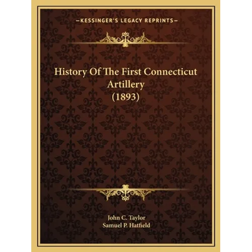 History Of The First Connecticut Artillery (1893)