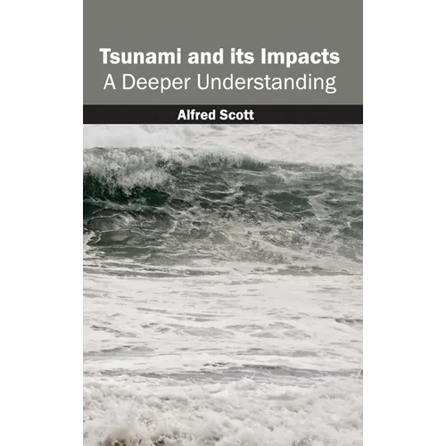 Tsunami and Its Impacts: A Deeper Understanding