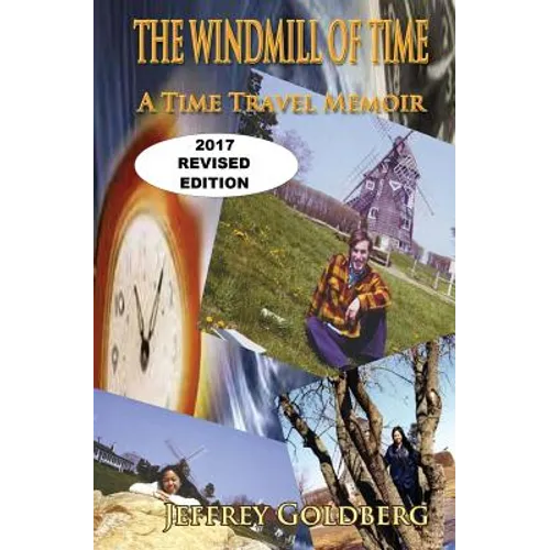 The Windmill of Time: A Time Travel Memoir