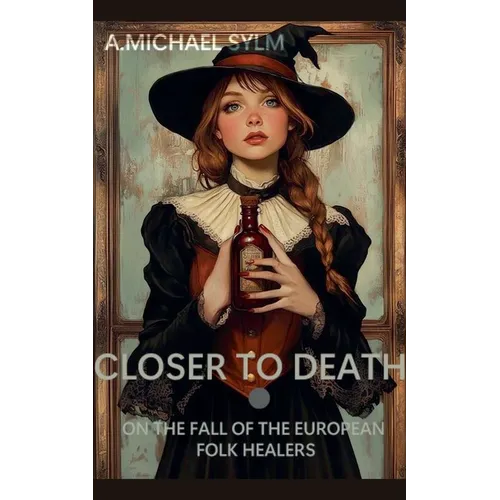 Closer to Death: On the Fall of the European Folk Healers
