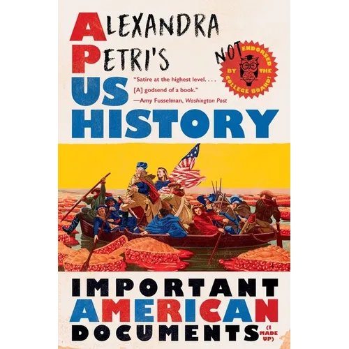 Alexandra Petri's Us History: Important American Documents (I Made Up)