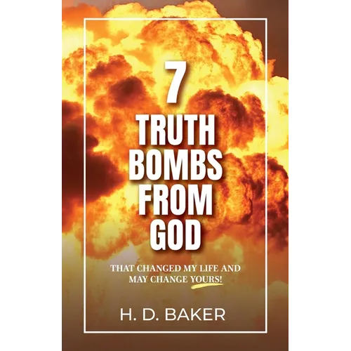 7 Truth Bombs from God: That Changed My Life and May Change Yours!