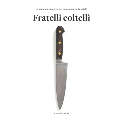 Fratelli Coltelli: Giallo a Milano per il Commissario Locatelli (vol. 2)