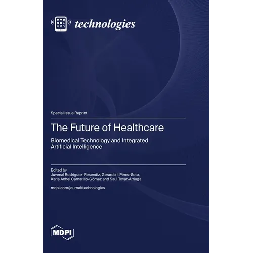 The Future of Healthcare: Biomedical Technology and Integrated Artificial Intelligence