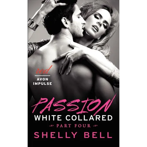 White Collared Part Four: Passion