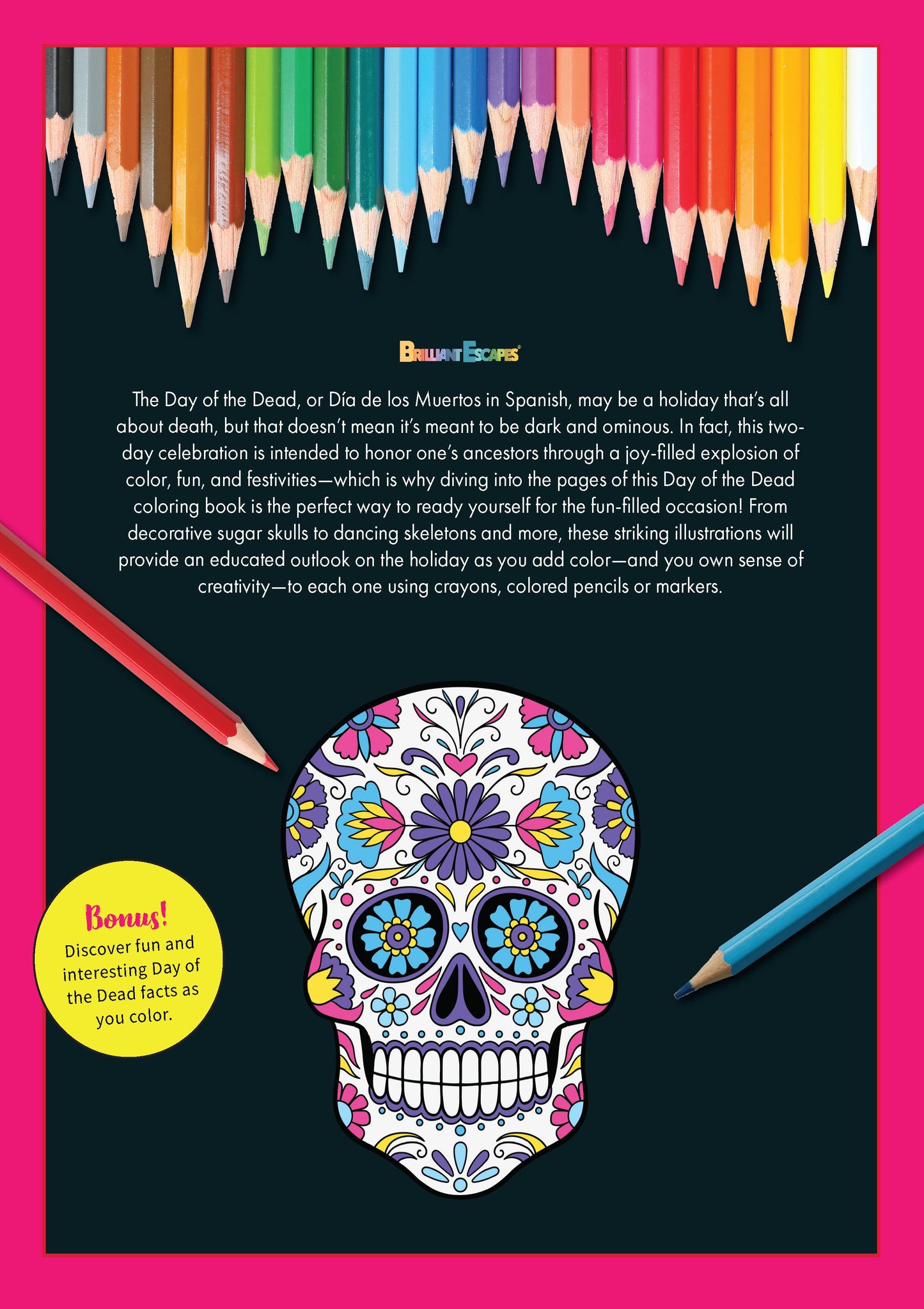 Day of the Dead - Coloring Book: 32 Festive Designs, All Ages, Dia De Los Muertos, Sugar Skull, Calaveras, La Catrina, Marigolds, Papel Picados, Ofrenda, Tradition, Spanish Holiday, De-Stress & Unwind