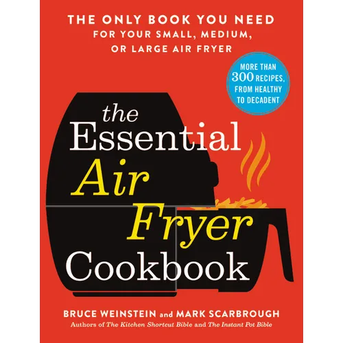 The Essential Air Fryer Cookbook: The Only Book You Need for Your Small, Medium, or Large Air Fryer