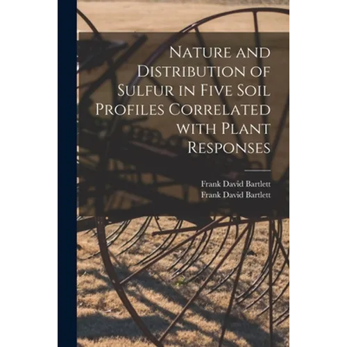 Nature and Distribution of Sulfur in Five Soil Profiles Correlated With Plant Responses