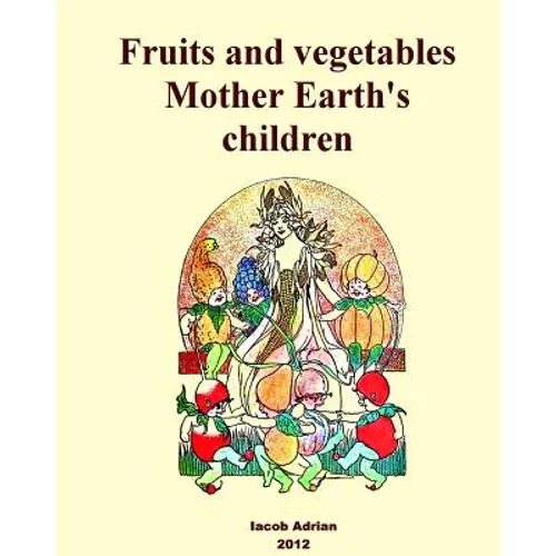 Fruits and vegetables Mother Earth's children