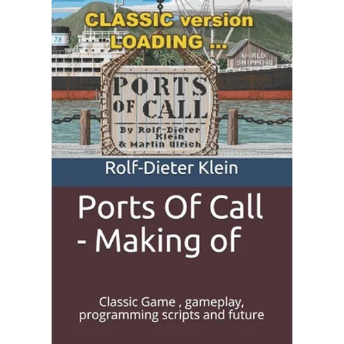 Ports Of Call - Making of: Classic Game, gameplay, programming scripts and future