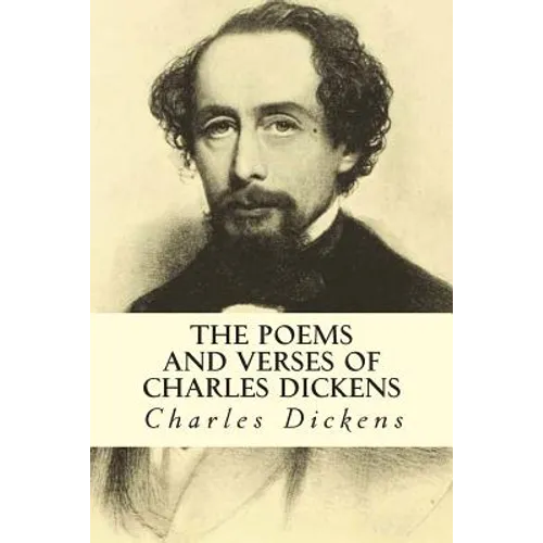 The Poems and Verses of Charles Dickens