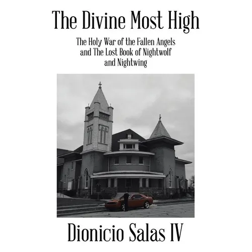 The Divine Most High: The Holy War of the Fallen Angels and The Lost Book of Nightwolf and Nightwing