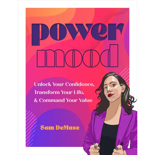 Power Mood: Unlock Your Confidence, Transform Your Life & Command Your Value