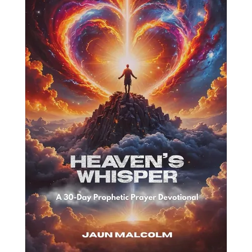 Heaven's Whisper: A 30-Day Prophetic Prayer Devotional