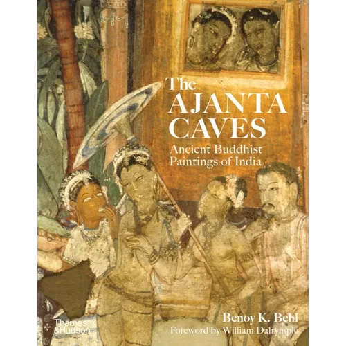 The Ajanta Caves: Ancient Buddhist Paintings of India