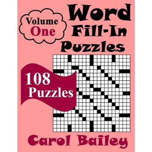 Word Fill-In Puzzles, Volume 1, 108 Puzzles