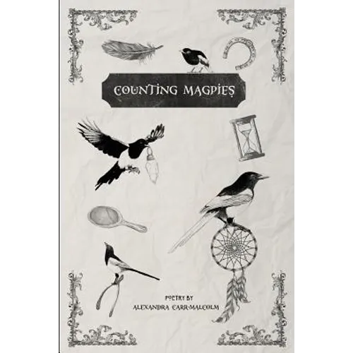 Counting Magpies: Counting Magpies is Alexandra's second anthology. It is based on, 'One for Sorrow', the popular children's nursery rhy