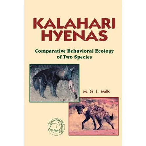 Kalahari Hyenas: Comparative Behavioral Ecology of Two Species