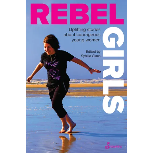 Rebel Girls: Uplifting Stories about Courageous Young Women
