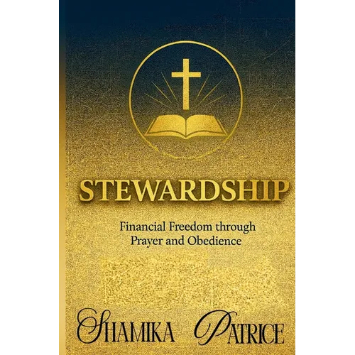 Stewardship: Financial Freedom through Prayer and Obedience