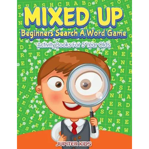 Mixed Up - Beginners Search A Word Game: Activity Books For 5 Year Olds