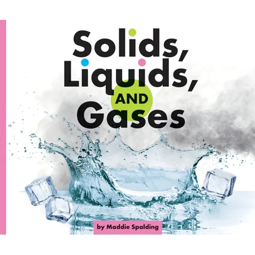 Solids, Liquids, and Gases