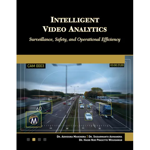 Intelligent Video Analytics: Surveillance, Safety, and Operational Efficiency