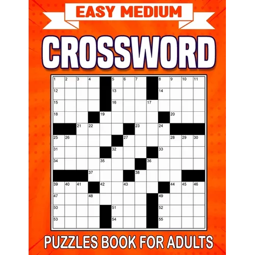 Easy Medium Crossword Puzzle Books For Adults: Stimulate Your Brain Cells with a Collection of Engaging and Entertaining Puzzles